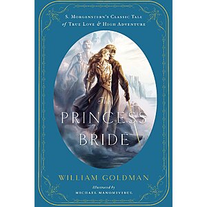 The Princess Bride: An Illustrated Edition S. Morgenstern’s Classic Tale (eBook) $2