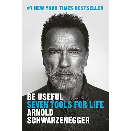 Be Useful: Seven Tools for Life (eBook) by Arnold Schwarzenegger $2